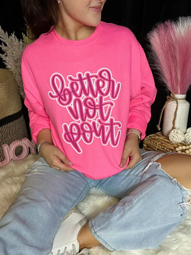 Better Not Pout Puff Sweatshirt