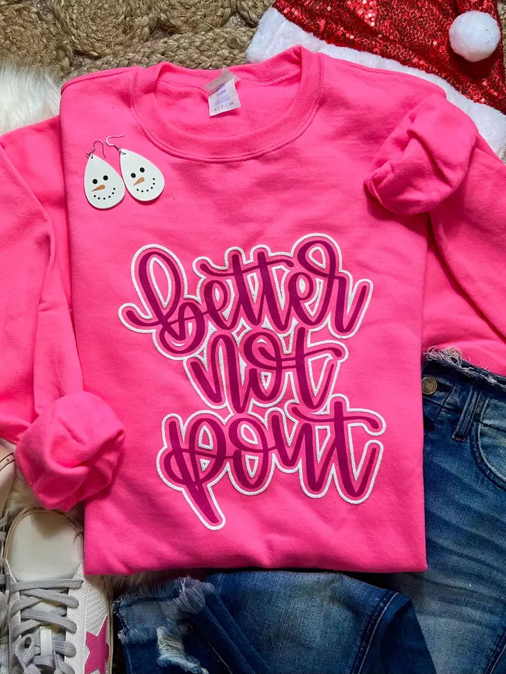 Better Not Pout Puff Sweatshirt